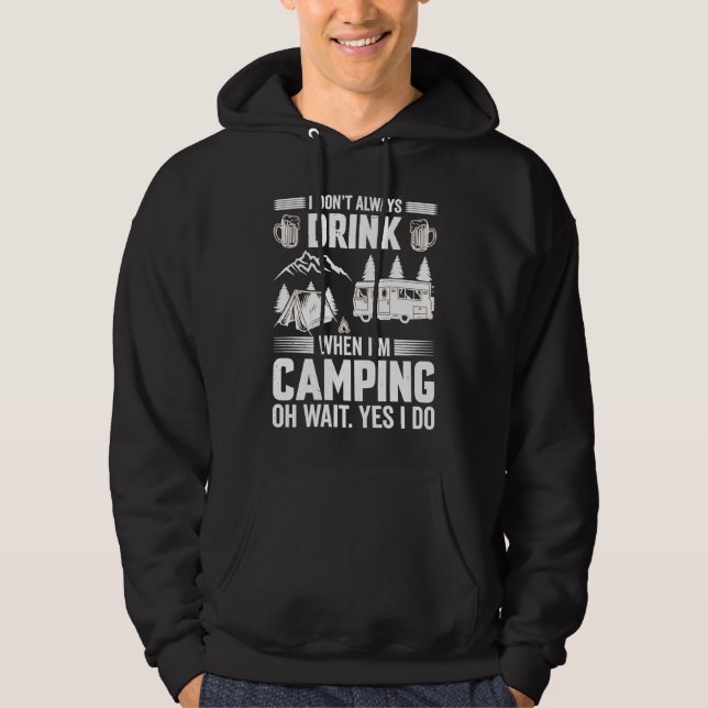 Moletom I Don't Always Drink When I'm Camping  Camping  4 (Frente)