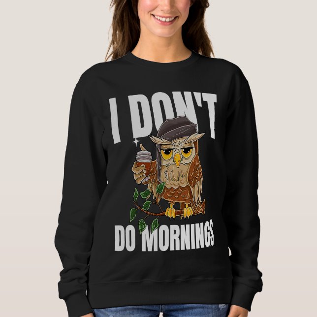 Moletom I Don't Do Mornings Sleeping  Lazy Owl Drinking Co (Frente)