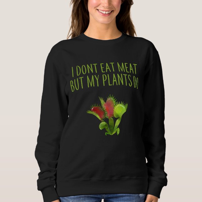 MOLETOM I DON'T EAT MEAT BUT MY PLANTS DO VEGETARIAN VENUS (Frente)
