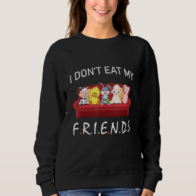 Moletom I Don't Eat My Friends Vegetarians Vegan Funny Ani (Frente)