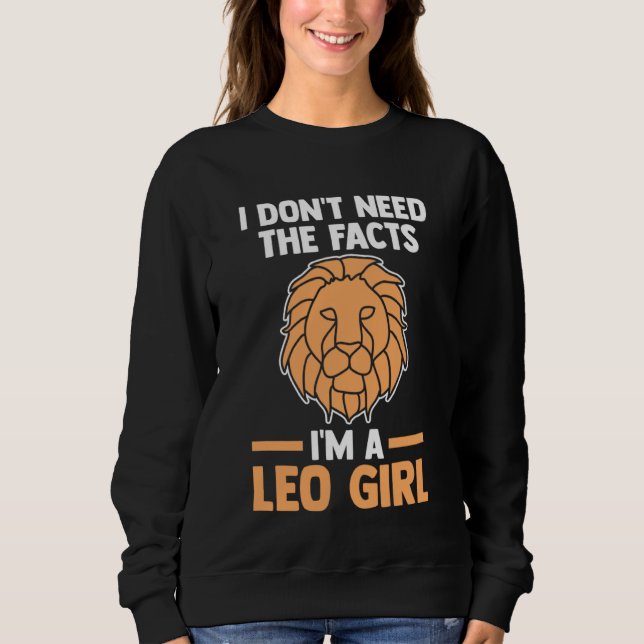 Moletom I don't need the facts I'm a leo girl leo (Frente)