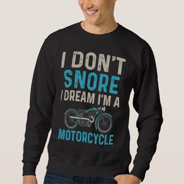 Moletom I Don't Snore  I Dream I'm a Motorcycle   Biker    (Frente)