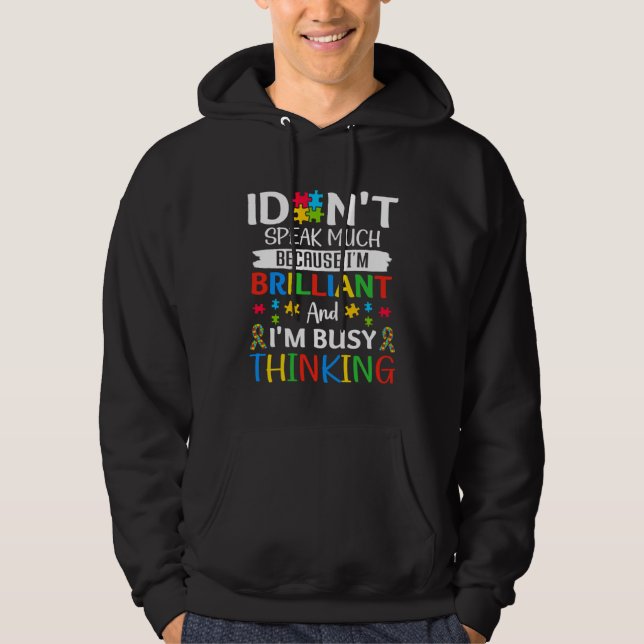 Moletom I Dont Speak Much Brilliant Autism Awareness Month (Frente)