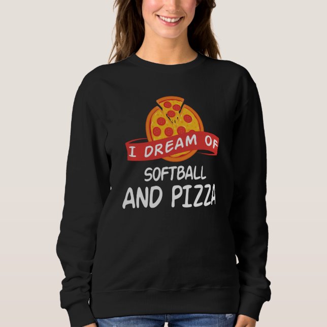 Moletom I Dream of Softball And Pizza for Softball Players (Frente)
