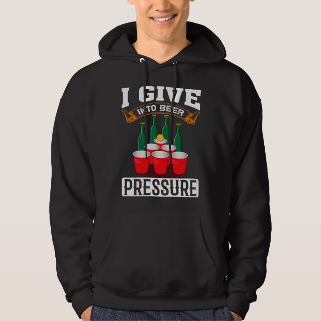 Moletom I Give Into Beer Pressure Funny Men Women Beer Dri (Frente)