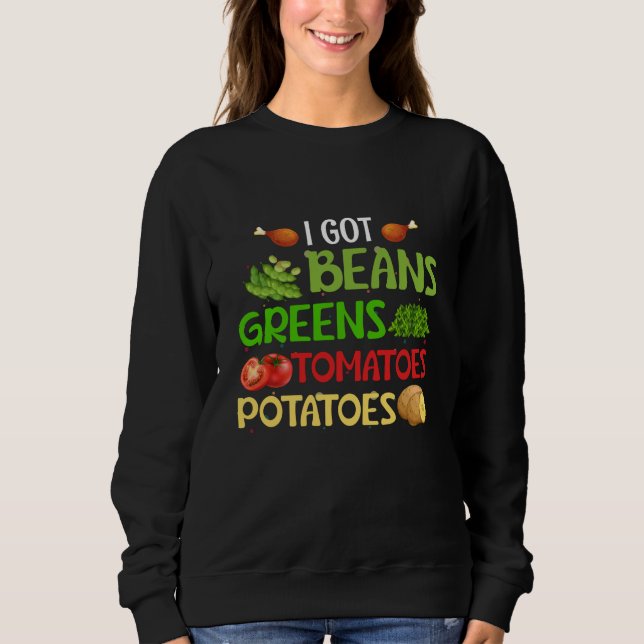 Moletom I got beans greens tomatoes potatoes (Frente)