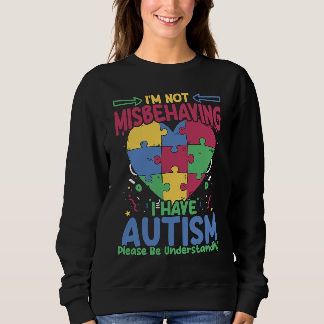 Moletom I Have Autism  Autistic Puzzle Support Autism Awar (Frente)
