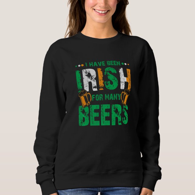 Moletom I Have Been Irish For Many Beers Funny St Patrick' (Frente)