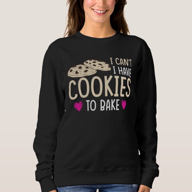 Moletom I have Cookie To Bake (Frente)