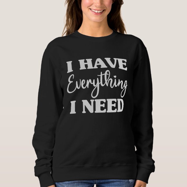 Moletom I Have Everything I Need I Am Everything Couples M (Frente)