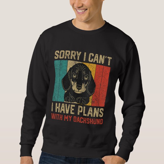 Moletom I Have Plans With My Dachshund  Dachshund (Frente)