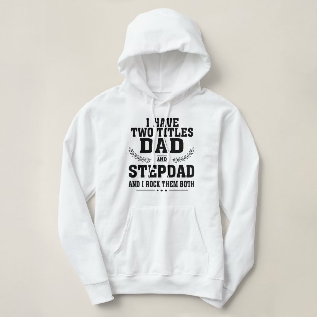 Moletom I Have Two Titles Dad shirt (Frente do Design)