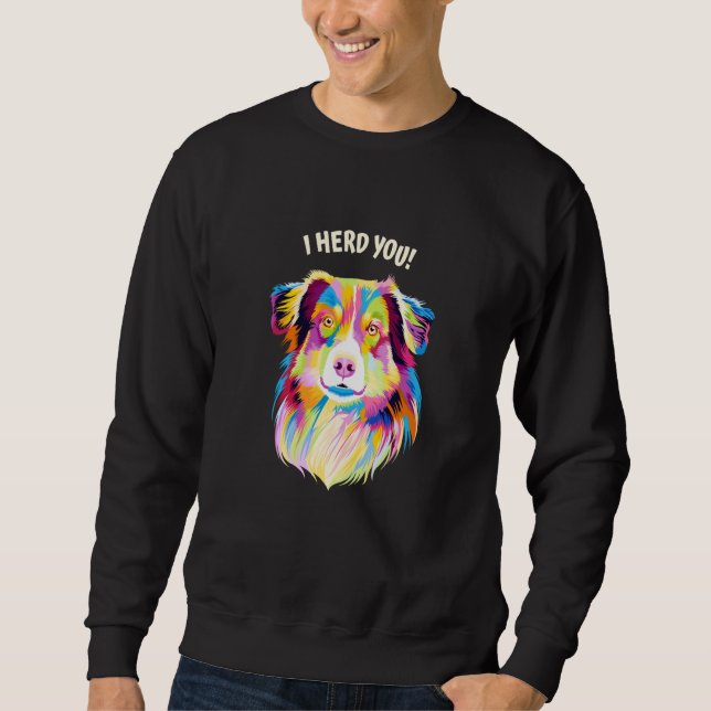 Moletom I Herd You Australian Shepherd Aussie Humor Dog Th (Frente)