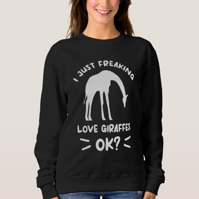 Moletom I Just Freaking Love Giraffes Ok Giraffe (Frente)