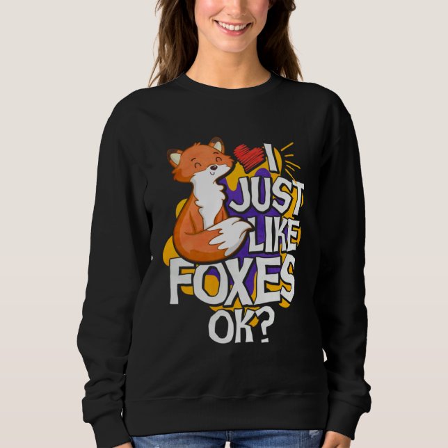 Moletom I Just Like Foxes Ok (Frente)