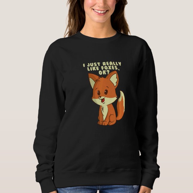 Moletom I Just Really Like Foxes Kids Animal Cute Fox (Frente)