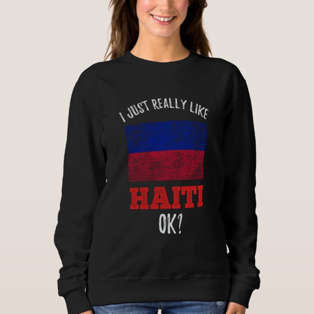 Moletom I Just Really Like Haiti Haitian (Frente)