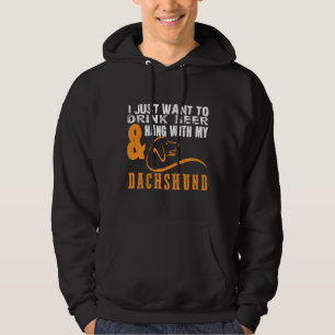 Moletom I Just Want To Drink Beer Hang With Dachshund   