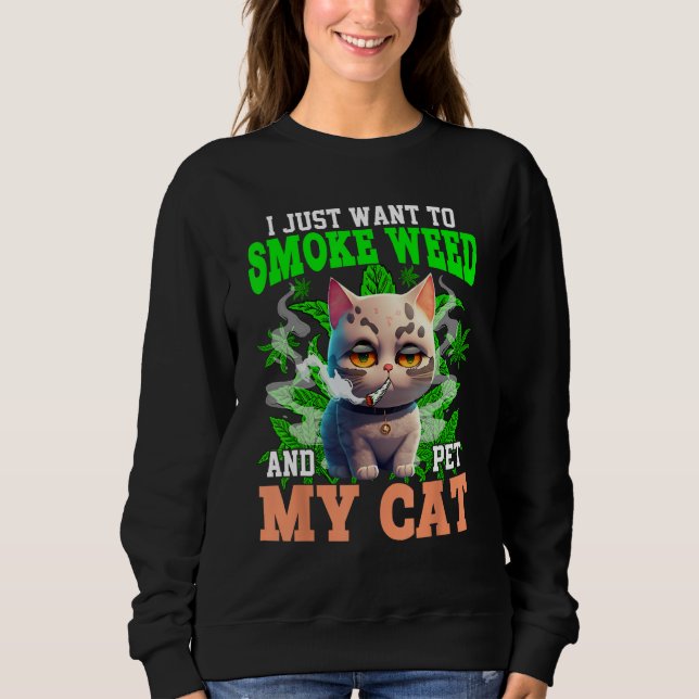 Moletom I Just Want To Smoke Weed And Pet My Cat Smoking M (Frente)