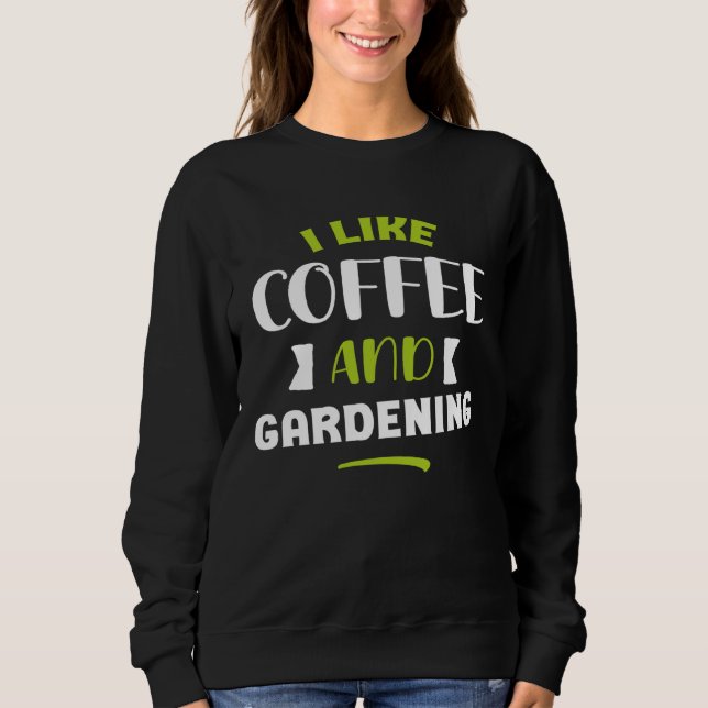 Moletom I like coffe and gardening original  gardener men  (Frente)
