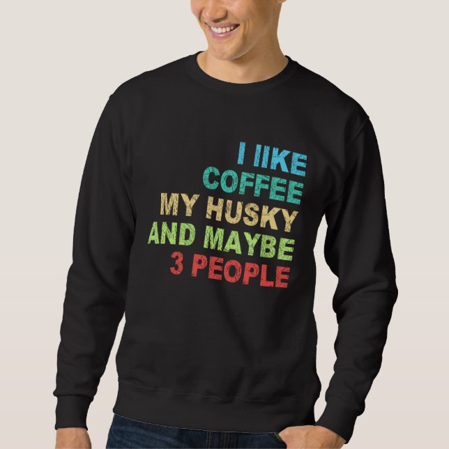 Moletom i like Coffee my Husky and maybe 3 People Barista  (Frente)