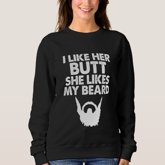 Moletom I Like Her Butt She Likes My Beard Humor World Bea (Frente)