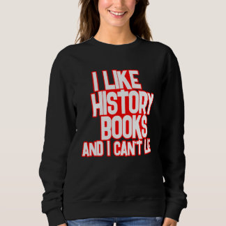 Moletom I Like History Books And I Can t Lie Tees