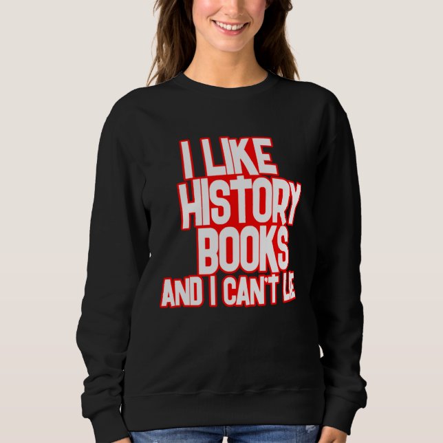 Moletom I Like History Books And I Can t Lie Tees (Frente)