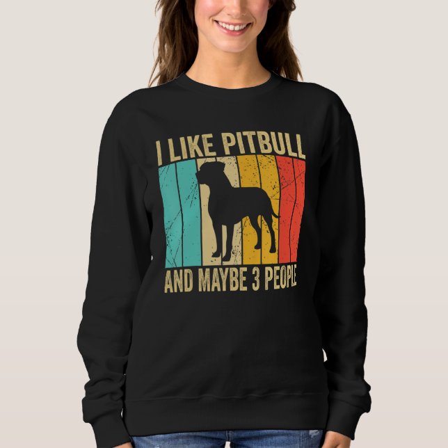 Moletom I like Pitbull And Maybe 3 People   Pitbull   (Frente)