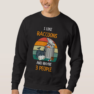 Moletom I Like Raccoons and maybe 3 people 3