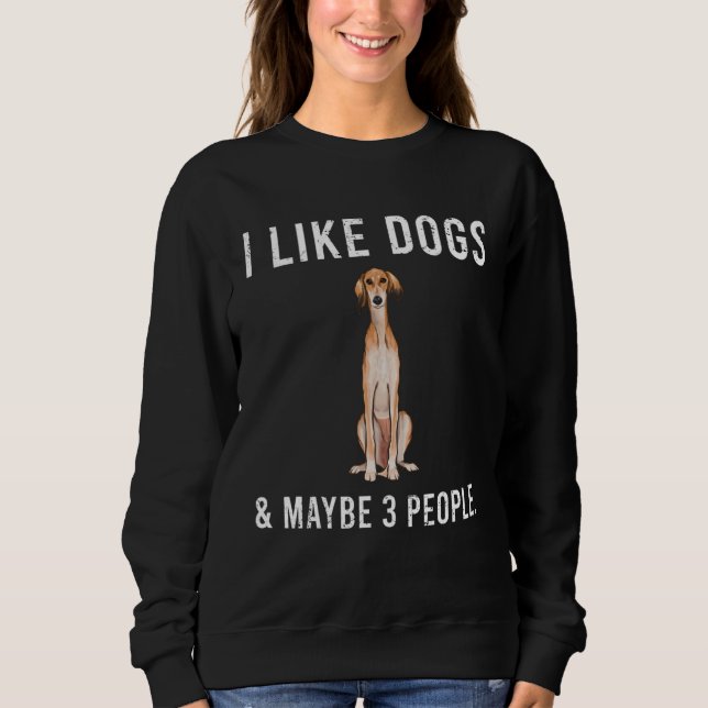 Moletom I Like Saluki Dogs And Maybe 3 People (Frente)