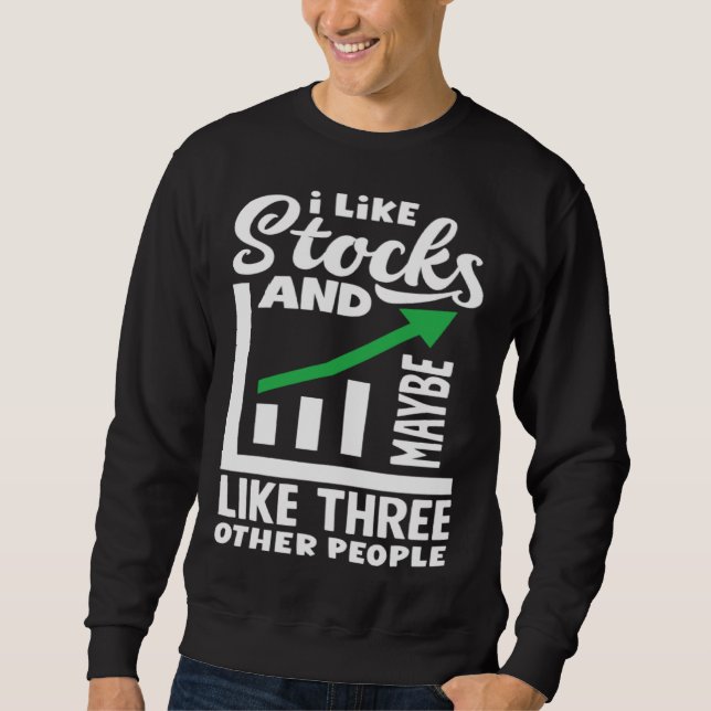 Moletom I Like Stocks And Maybe Three Other People Investo (Frente)
