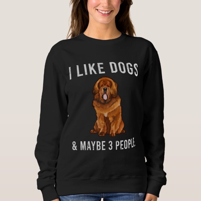 Moletom I Like Tibetan Mastiff Dogs And Maybe 3 People (Frente)