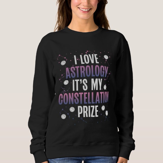Moletom I Love Astrology It S My Constellation Prize Space (Frente)