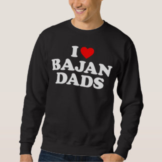 Moletom I Love Bajan Dads