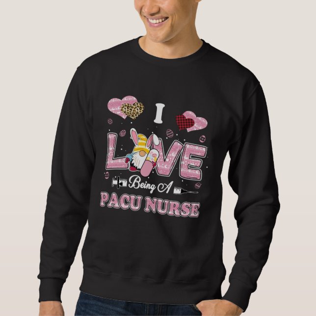 Moletom I Love Being PACU Nurse Gnome Easter Nurse (Frente)