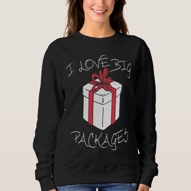 Moletom I love big packages Funny Christmas dirty humor fo (Frente)