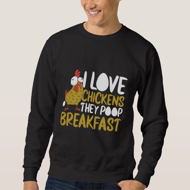 Moletom I Love Chickens They Poop Breakfast Farmer Graphic (Frente)