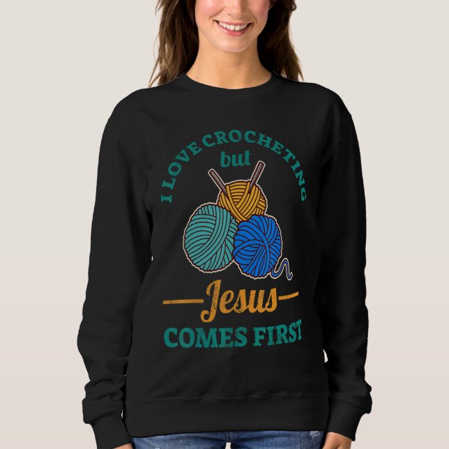 Moletom I Love Crocheting But Jesus Comes First (Frente)
