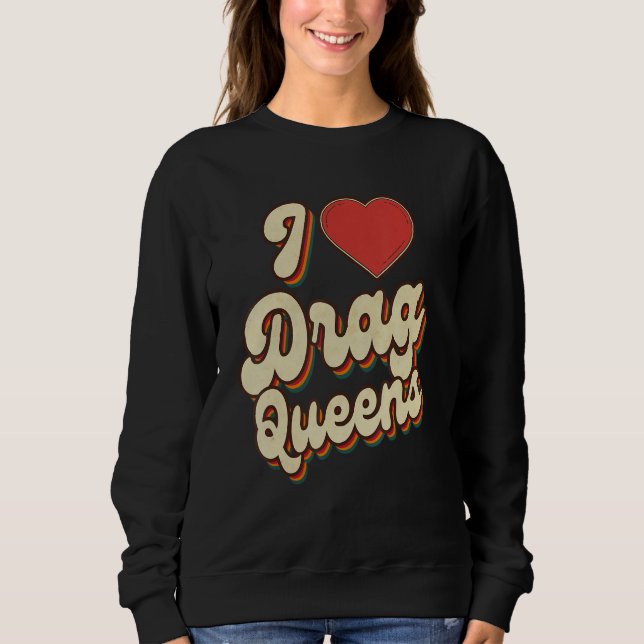 Moletom I Love Drag Queens I heart Drag Queens Retro Groov (Frente)