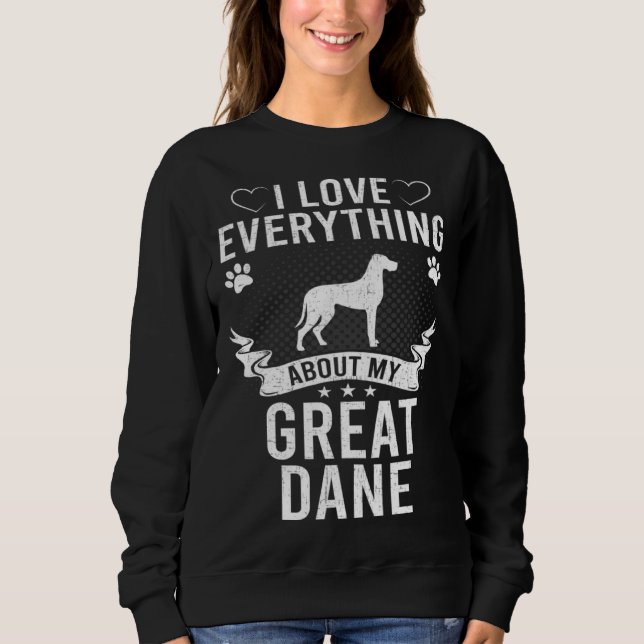 Moletom I Love Everything About My Great Dane Dog (Frente)