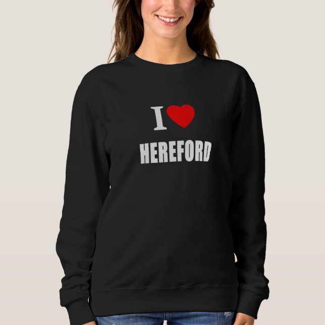 Moletom I Love Hereford Souvenir Memory Born and Bred (Frente)