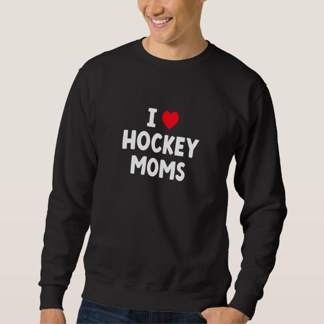 Moletom I Love Hockey Moms  Hockey (Frente)