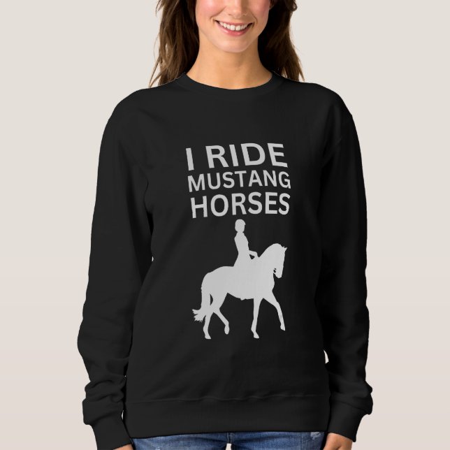 Moletom I Love Horses, I Ride Mustang Horse (Frente)