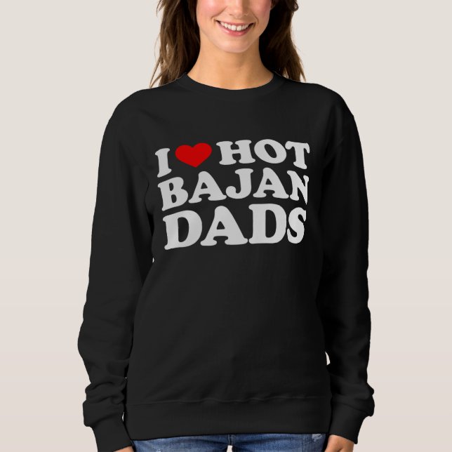 Moletom I Love Hot Bajan Dads (Frente)