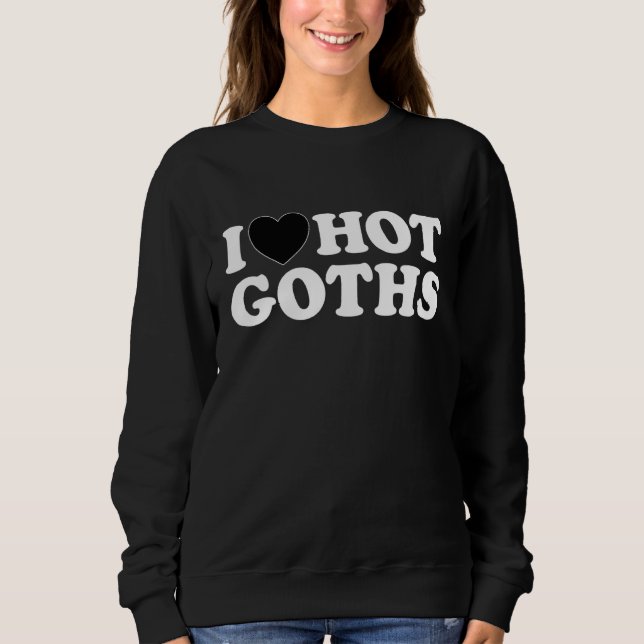 Moletom I Love Hot Goths  Black Heart Gothic Emo Vampire H (Frente)