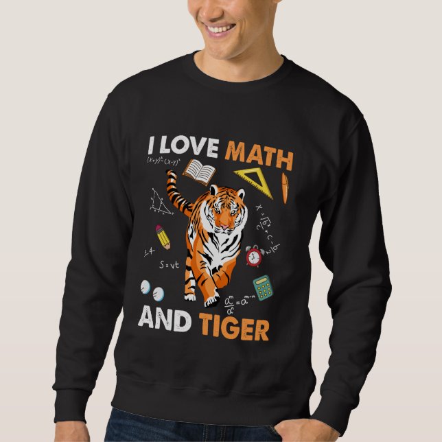 Moletom I Love Math And Tiger Algebra Geometry (Frente)