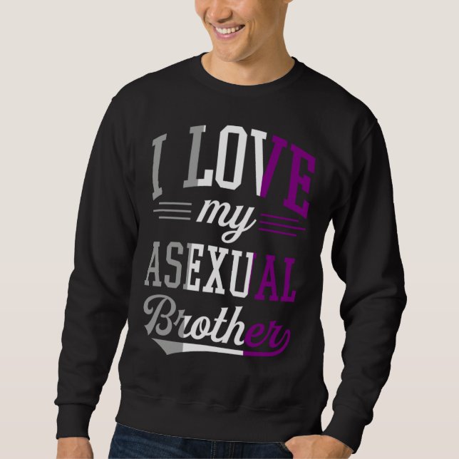 Moletom I Love My Asexual Brother Proud Affirming LGBTQ Al (Frente)