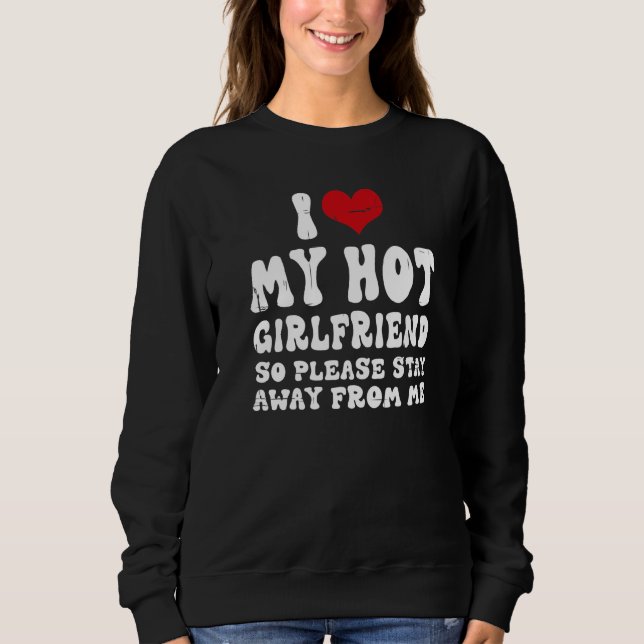 Moletom I Love My Girlfriend I Love My Hot Girlfriend So S (Frente)