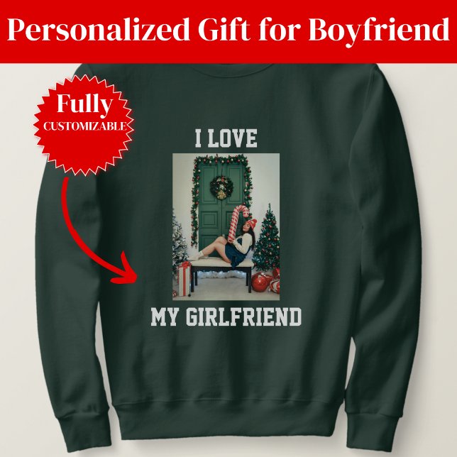 Moletom I Love My Girlfriend Photo Sweatshirt Gift for BF (I Love My Girlfriend Photo Sweatshirt Gift for Boyfriend)